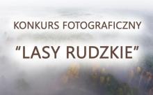 KONKURS FOTOGRAFICZNY "LASY RUDZKIE"
